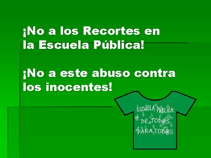 ¡No a los Recortes en la Escuela Pública! ¡No a este abuso contra los