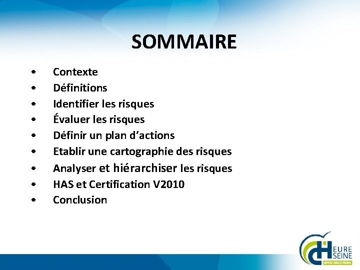 SOMMAIRE • • • Contexte Définitions Identifier les risques Évaluer les risques Définir un