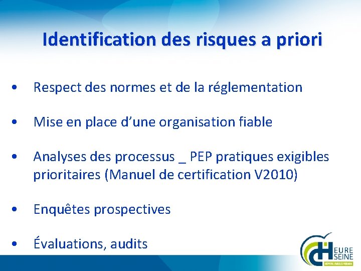 Identification des risques a priori • Respect des normes et de la réglementation •