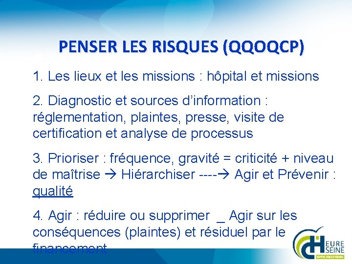 PENSER LES RISQUES (QQOQCP) 1. Les lieux et les missions : hôpital et missions