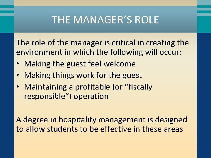 THE MANAGER’S ROLE The role of the manager is critical in creating the environment