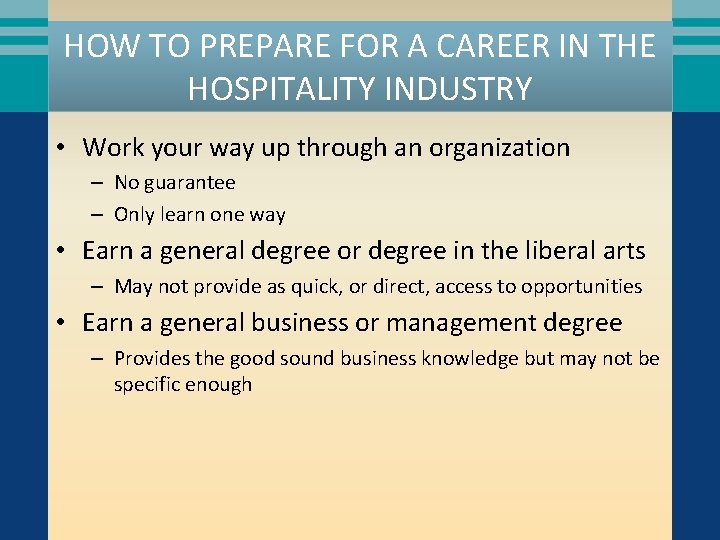 HOW TO PREPARE FOR A CAREER IN THE HOSPITALITY INDUSTRY • Work your way