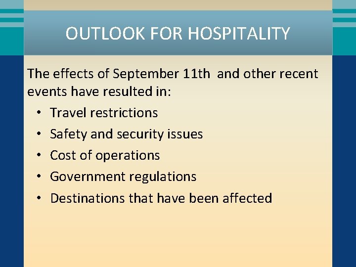 OUTLOOK FOR HOSPITALITY The effects of September 11 th and other recent events have
