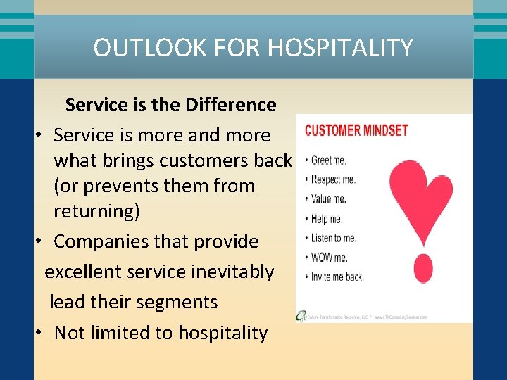 OUTLOOK FOR HOSPITALITY Service is the Difference • Service is more and more what