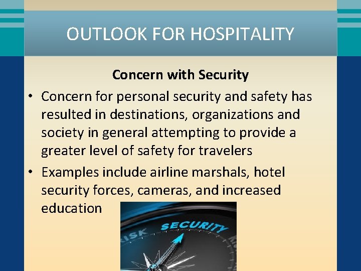 OUTLOOK FOR HOSPITALITY Concern with Security • Concern for personal security and safety has