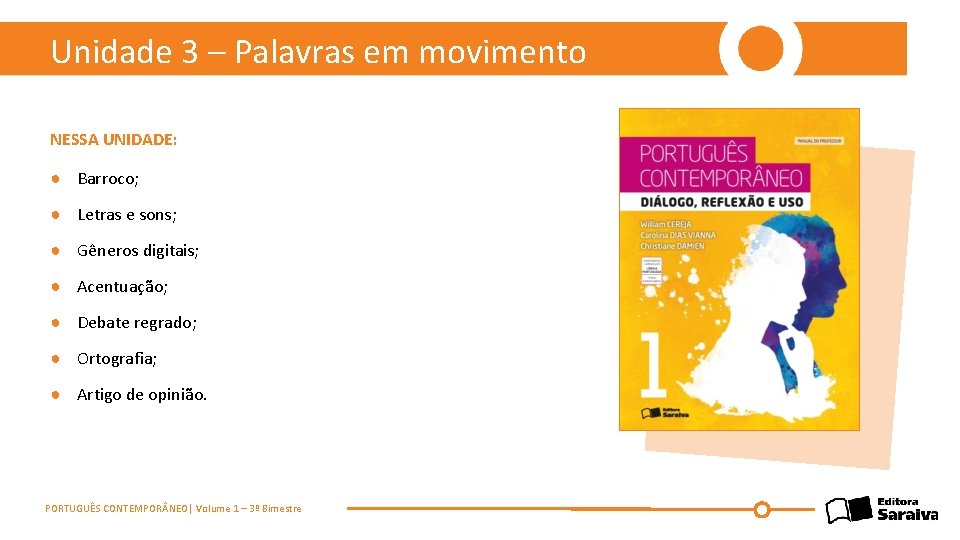 Unidade 3 – Palavras em movimento NESSA UNIDADE: ● Barroco; ● Letras e sons;