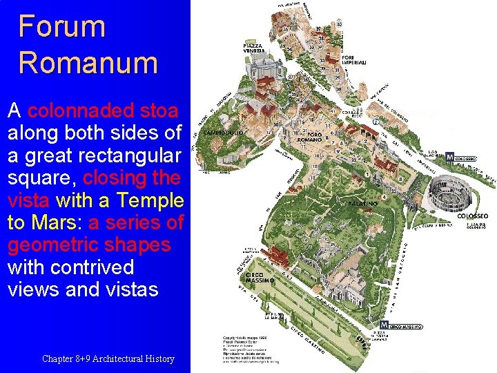 Forum Romanum A colonnaded stoa along both sides of a great rectangular square, closing