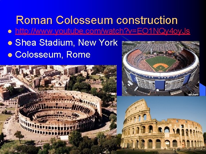 Roman Colosseum construction l http: //www. youtube. com/watch? v=EO 1 NQy 4 oy. Js