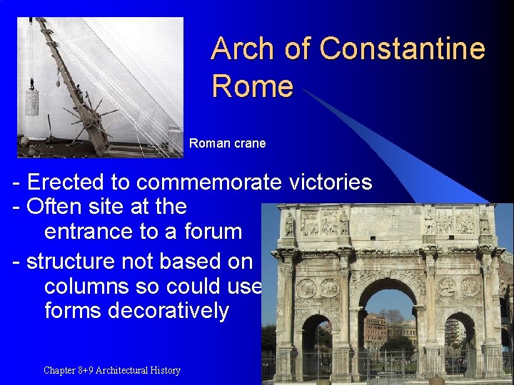 Arch of Constantine Roman crane - Erected to commemorate victories - Often site at