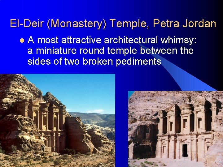 El-Deir (Monastery) Temple, Petra Jordan l A most attractive architectural whimsy: a miniature round