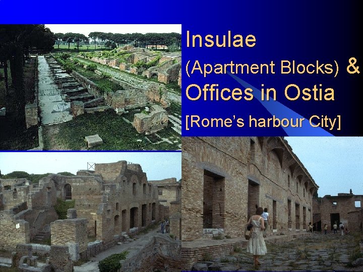 Insulae (Apartment Blocks) Offices in Ostia [Rome’s harbour City] 35 & 