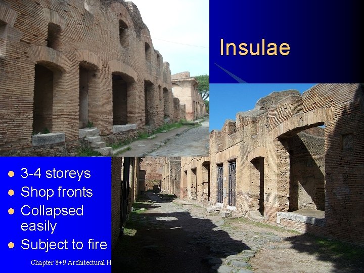 Insulae l l 3 -4 storeys Shop fronts Collapsed easily Subject to fire Chapter
