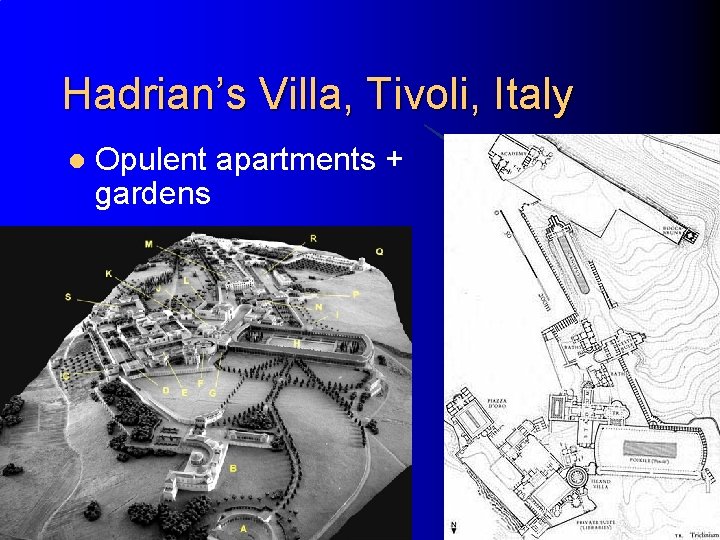 Hadrian’s Villa, Tivoli, Italy l Opulent apartments + gardens Chapter 8+9 Architectural History 42