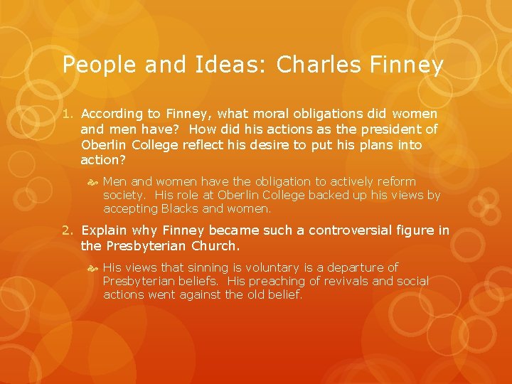People and Ideas: Charles Finney 1. According to Finney, what moral obligations did women