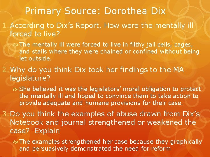 Primary Source: Dorothea Dix 1. According to Dix’s Report, How were the mentally ill