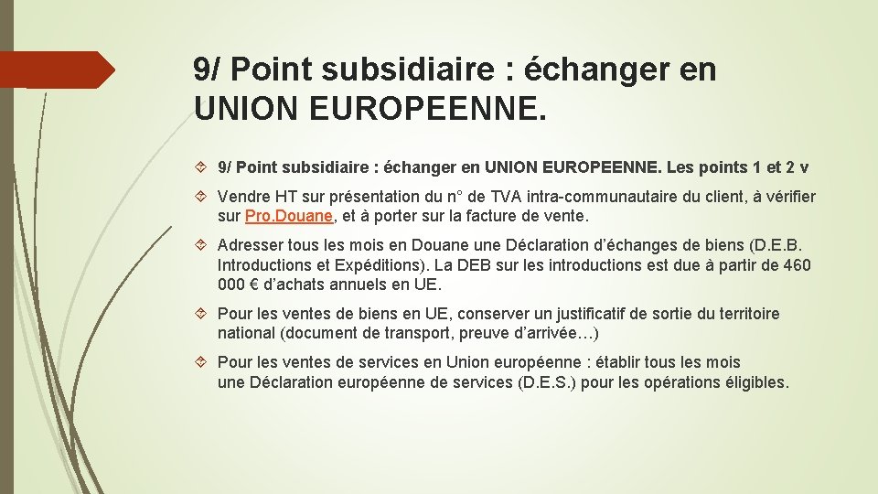 9/ Point subsidiaire : échanger en UNION EUROPEENNE. Les points 1 et 2 v
