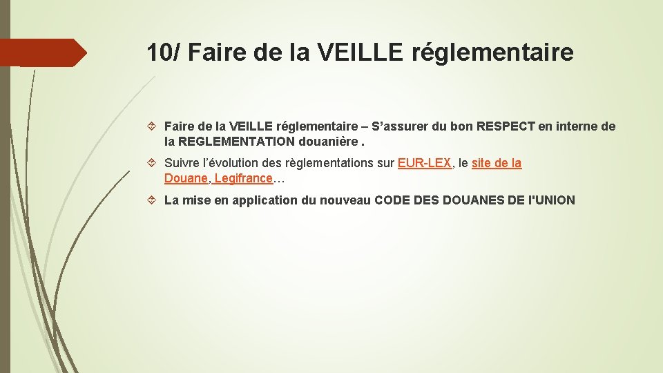 10/ Faire de la VEILLE réglementaire – S’assurer du bon RESPECT en interne de