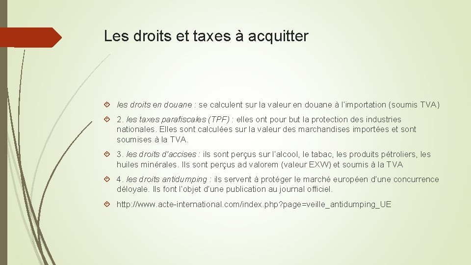 Les droits et taxes à acquitter les droits en douane : se calculent sur