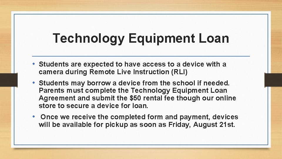 Technology Equipment Loan • Students are expected to have access to a device with