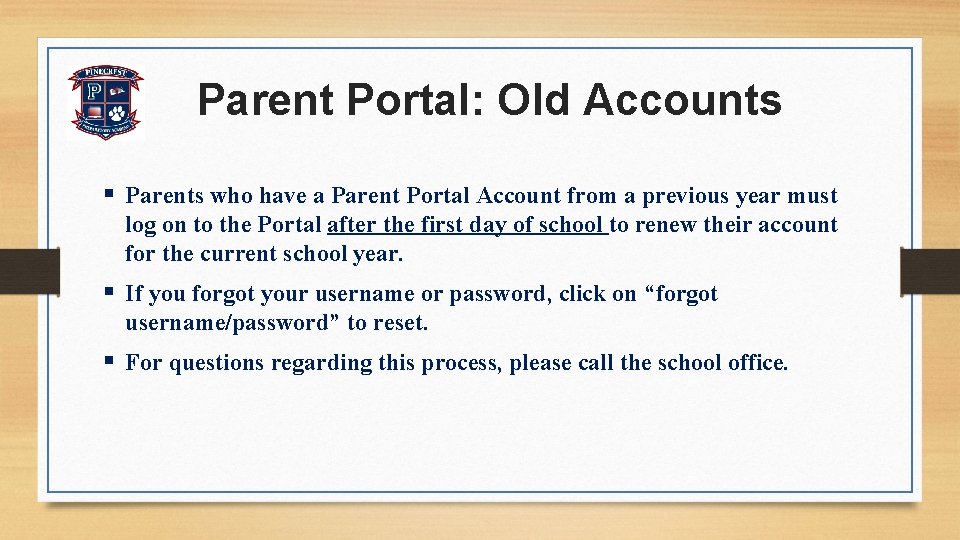 Parent Portal: Old Accounts § Parents who have a Parent Portal Account from a