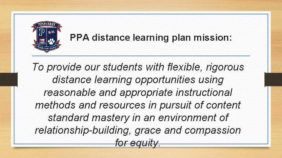 PPA distance learning plan mission: To provide our students with flexible, rigorous distance learning