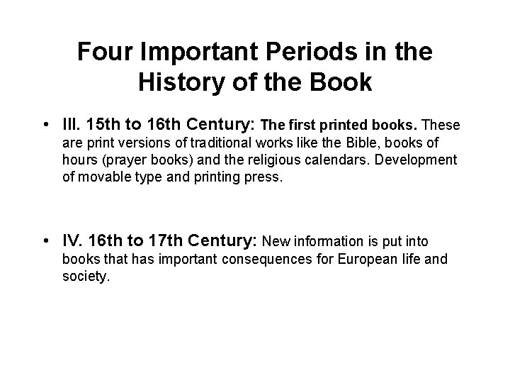 Four Important Periods in the History of the Book • III. 15 th to Four Important Periods in the History of the Book • III. 15 th to
