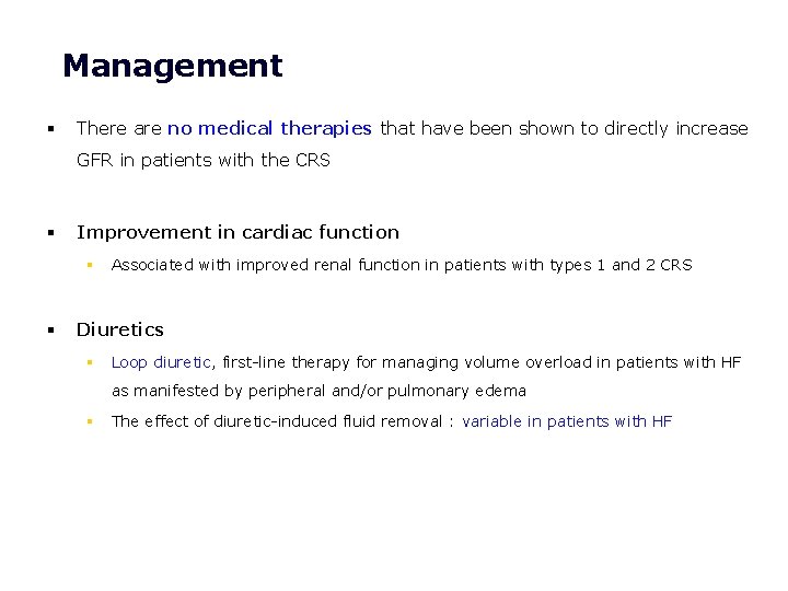 Management § There are no medical therapies that have been shown to directly increase