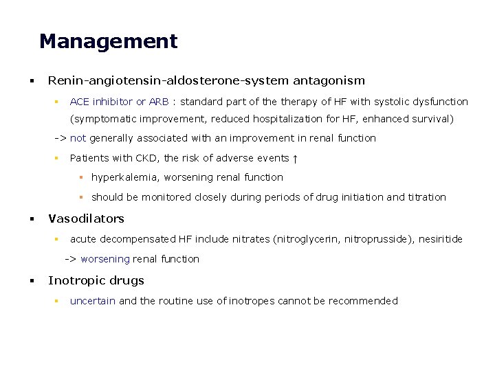 Management § Renin-angiotensin-aldosterone-system antagonism § ACE inhibitor or ARB : standard part of therapy