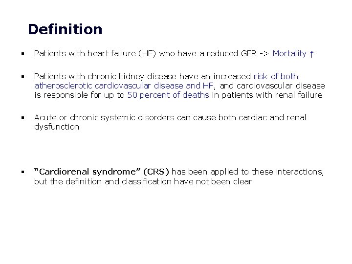 Definition § Patients with heart failure (HF) who have a reduced GFR -> Mortality