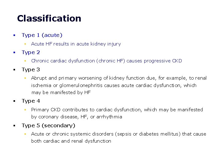 Classification § Type 1 (acute) § Acute HF results in acute kidney injury §