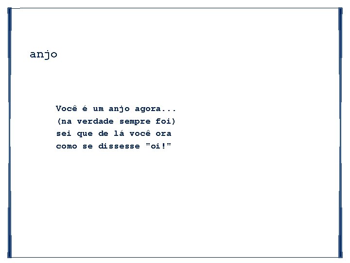 anjo Você é um anjo agora. . . (na verdade sempre foi) sei que