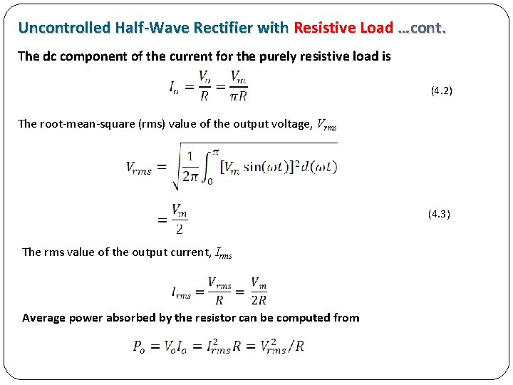 Uncontrolled Half-Wave Rectifier with Resistive Load …cont. The dc component of the current for