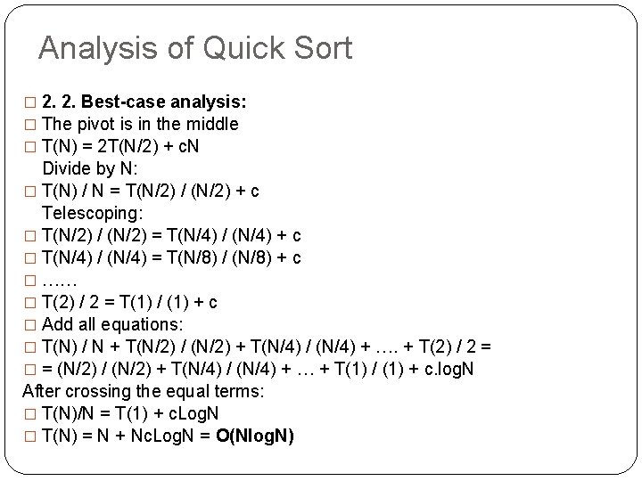 Analysis of Quick Sort � 2. 2. Best-case analysis: � The pivot is in