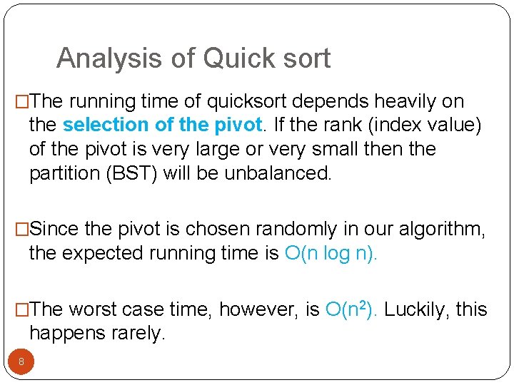 Analysis of Quick sort �The running time of quicksort depends heavily on the selection