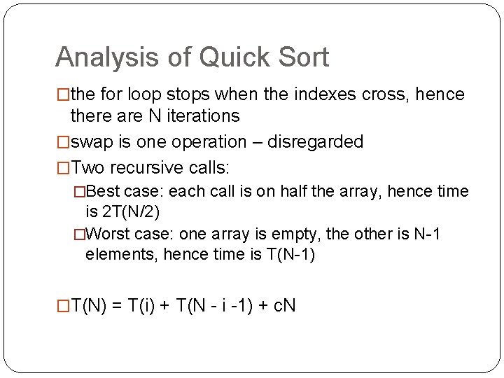 Analysis of Quick Sort �the for loop stops when the indexes cross, hence there