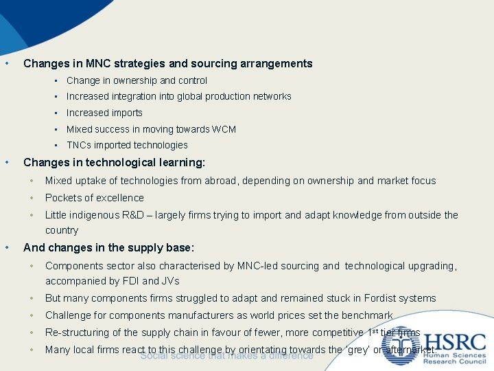  • Changes in MNC strategies and sourcing arrangements • Change in ownership and