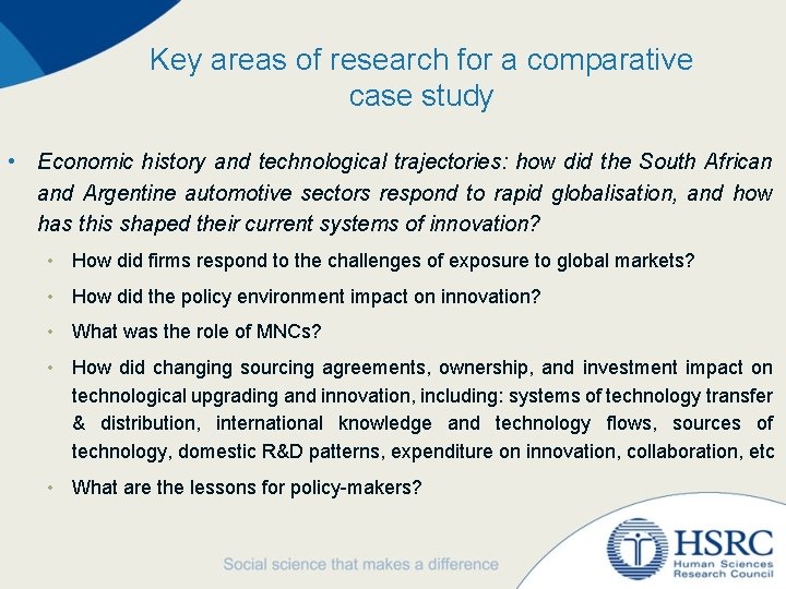 Key areas of research for a comparative case study • Economic history and technological