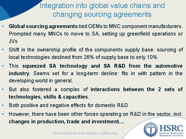 Integration into global value chains and changing sourcing agreements • Global sourcing agreements tied