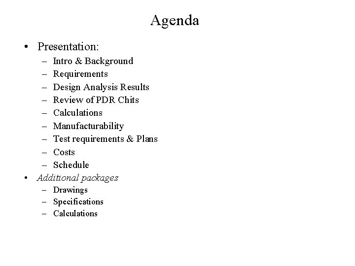 Agenda • Presentation: – Intro & Background – Requirements – Design Analysis Results –