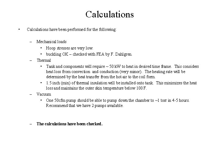 Calculations • Calculations have been performed for the following: – – Mechanical loads •