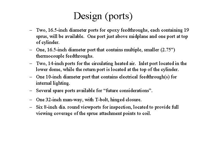 Design (ports) – Two, 16. 5 -inch diameter ports for epoxy feedthroughs, each containing