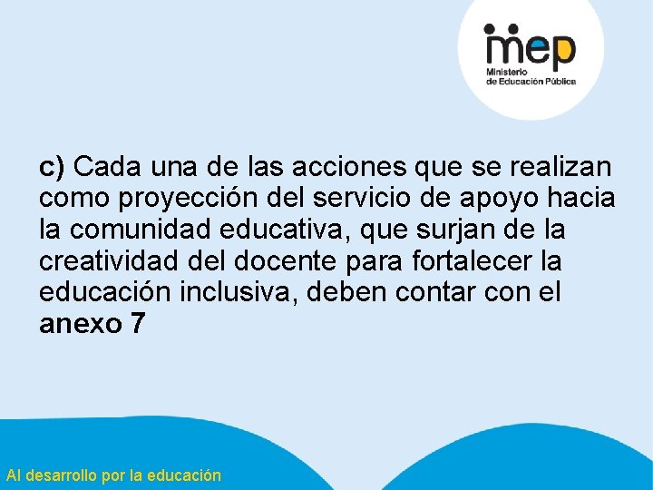 c) Cada una de las acciones que se realizan como proyección del servicio de