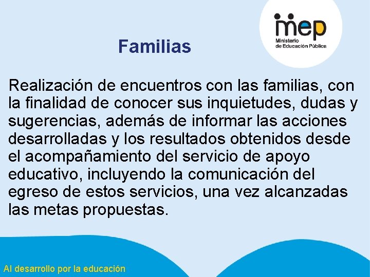 Familias Realización de encuentros con las familias, con la finalidad de conocer sus inquietudes,