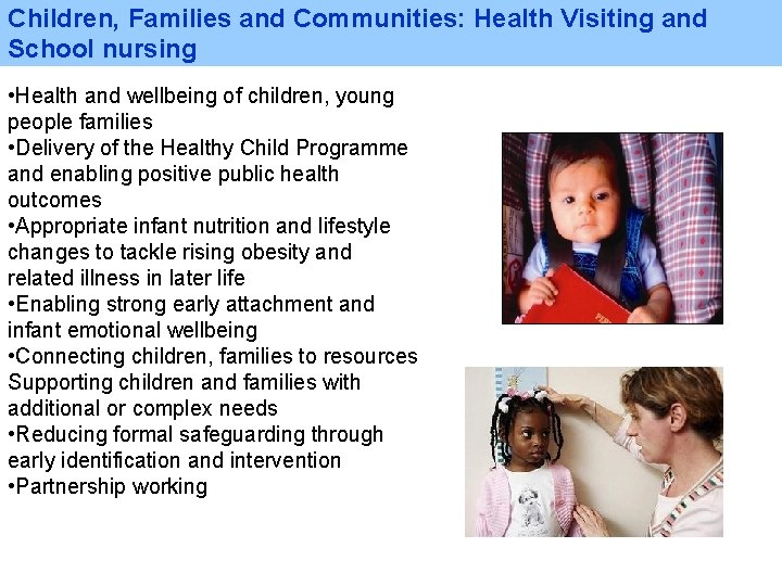 Children, Families and Communities: Health Visiting and School nursing • Health and wellbeing of