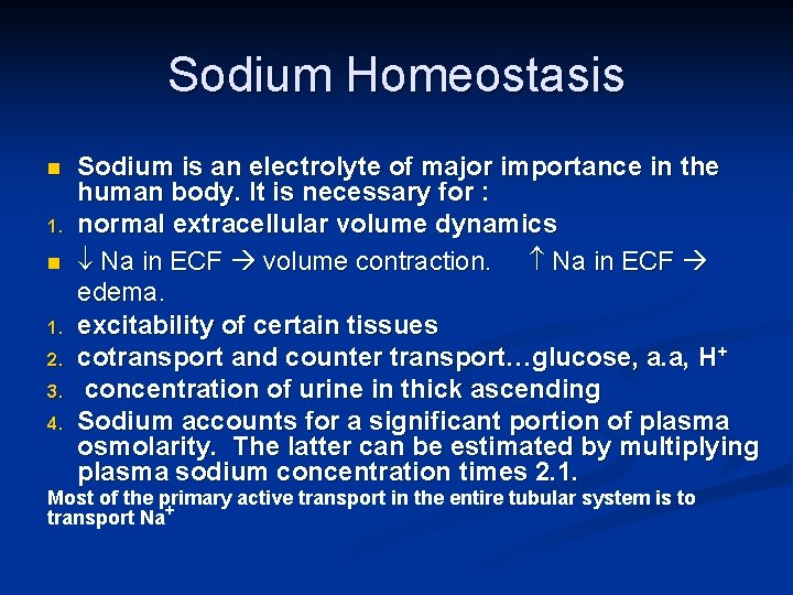 Sodium Homeostasis n 1. 2. 3. 4. Sodium is an electrolyte of major importance