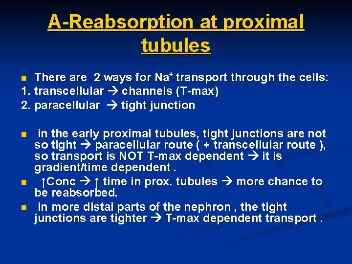 A-Reabsorption at proximal tubules There are 2 ways for Na+ transport through the cells: