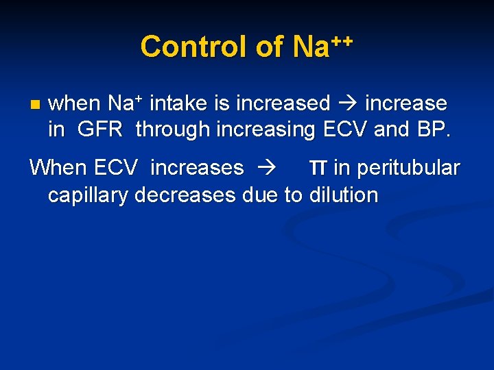 Control of Na++ n when Na+ intake is increased increase in GFR through increasing