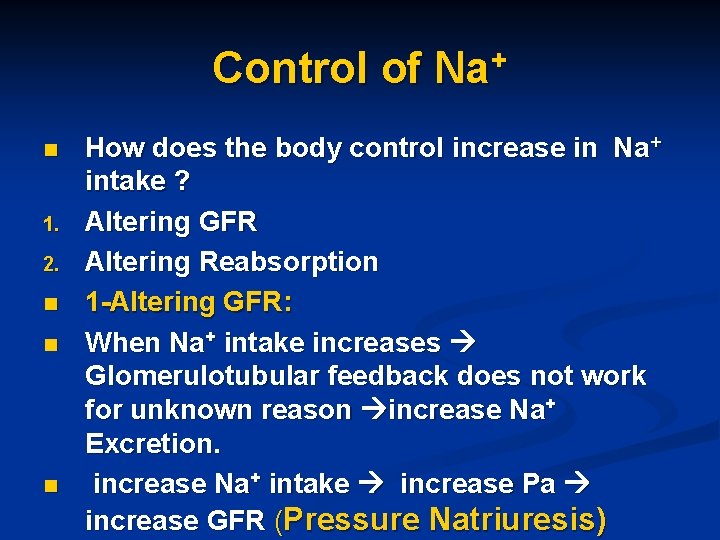 Control of Na+ n 1. 2. n n n How does the body control