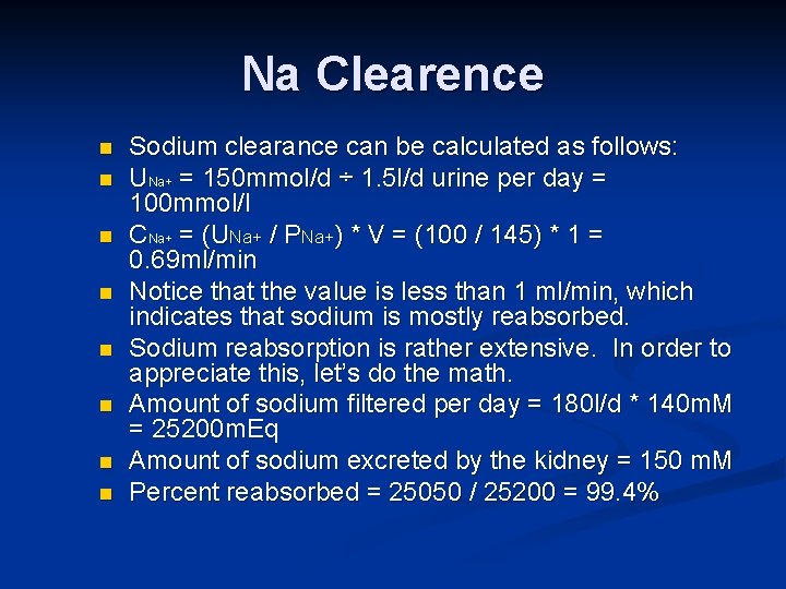 Na Clearence n n n n Sodium clearance can be calculated as follows: UNa+