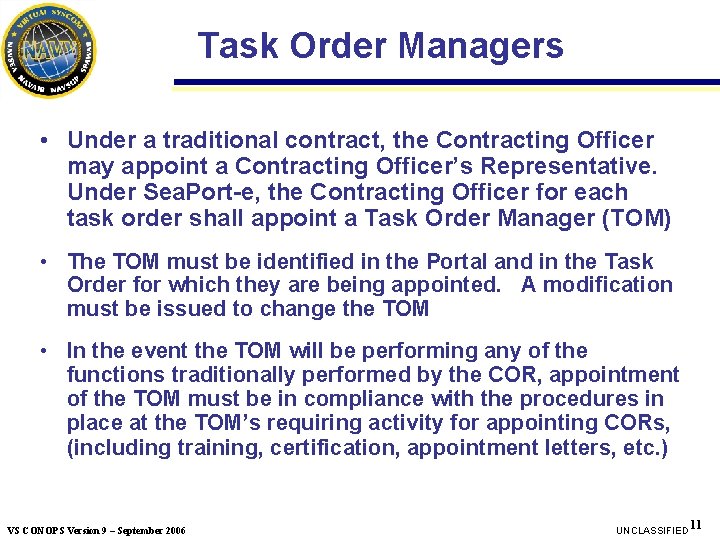 Task Order Managers • Under a traditional contract, the Contracting Officer may appoint a Task Order Managers • Under a traditional contract, the Contracting Officer may appoint a